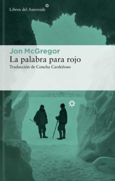 la palabra para rojo (ebook)-jon mcgregor-9788419089311