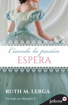 cuando la pasión espera (serie un baile en almack's 2) (ebook)-ruth m. lerga-9788419116611