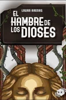 el hambre de los dioses-laura arenas manzanares-9788419217011