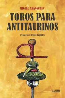 toros para antitaurinos-miguel aranguren-9788419349811