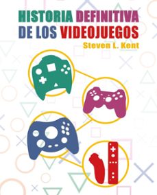 la historia definitiva de los videojuegos-steven l. kent-9788419380111
