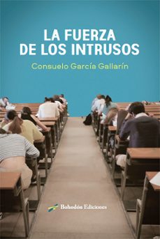 la fuerza de los intrusos (ebook)-consuelo garcia gallarin-9788419404411