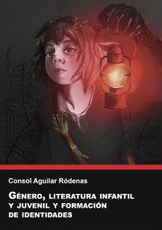genero, literatura infantil y juvenil y formacion de identidades-consol aguilar rodenas-9788419647511