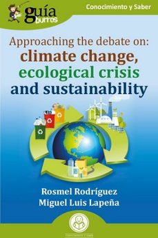 guiaburros. approaching the debate on: climate change, ecological crisis and sustainability-rosmel rodriguez-miguel luis lapeña-9788419731111