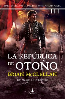 la república de otoño (ebook)-brian mcclellan-9788419767011