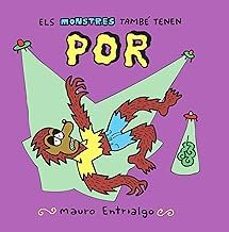 els monstres tambe tenen por-mauro entrialgo-9788419790811