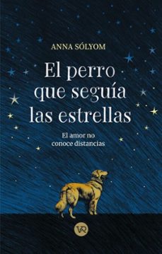 el perro que seguia las estrellas (ebook)-anna solyom-9788419873811