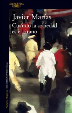 cuando la sociedad es el tirano-javier marias-9788420437811