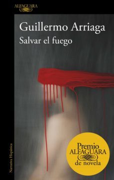 salvar el fuego (premio alfaguara de novela 2020) (ebook)-guillermo arriaga-9788420454511