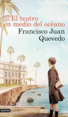el teatro en medio del oceano (ebook)-francisco juan quevedo-9788423362011