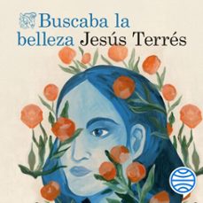buscaba la belleza (audiolibro)-jesus terres-9788423363711