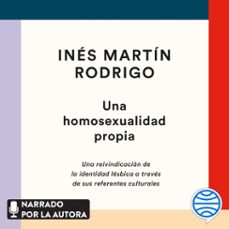 una homosexualidad propia (audiolibro)-ines martin rodrigo-9788423364411