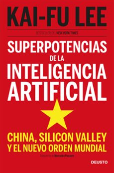 superpotencias de la inteligencia artificial: china, silicon valley y el nuevo orden mundial-9788423431311