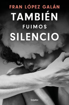 también fuimos silencio (ebook)-fran lopez galan-9788425368011