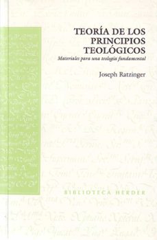 teoria de los principios teologicos: materiales para una teologia fundamental-joseph benedicto xvi ratzinger-9788425415111
