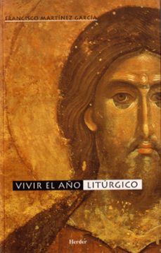vivir el año liturgico-francisco martinez garcia-9788425422911