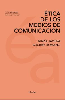 etica de los medios de comunicacion-maria javiera aguirre romero-9788425438011