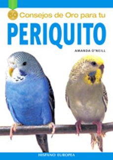 50 consejos de oro para tu periquito-amanda o neill-9788425516511