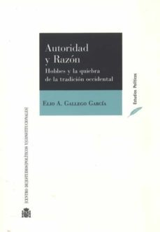 autoridad y razon. hobbes y la quiebra de la tradicion occidental-9788425917011