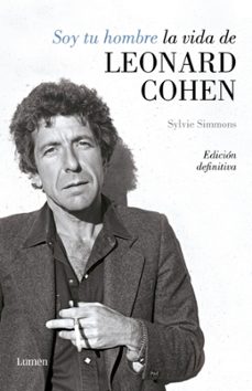soy tu hombre. la vida de leonard cohen (2ª ed.)-9788426406811