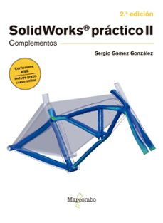 solidworks practico ii - 2.ª edicion (ebook)-sergio gomez gonzalez-9788426737311