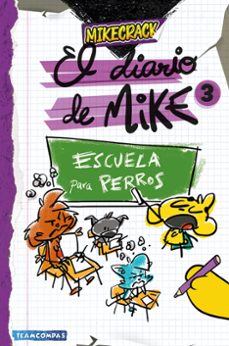 el diario de mike 3. escuela para perros-9788427054011
