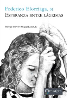 esperanza entre lagrimas-federico elorriaga-9788427138711