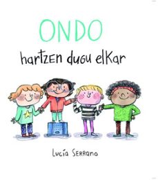 ondo hartzen dugu elkar-lucia serrano-9788427150911