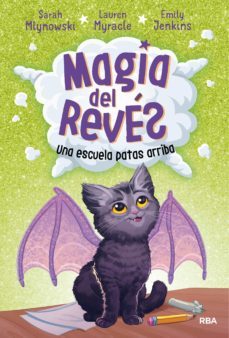 magia del revés 1 - una escuela patas arriba (ebook)-sarah mlynowski-lauren myracle-9788427217911