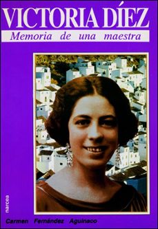 victoria diez: memoria de una maestra-carmen fernandez aguinaco-9788427710511