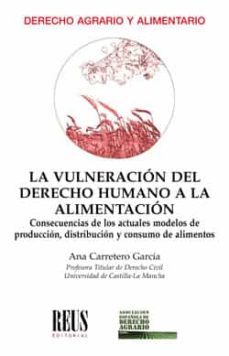 la vulneracion del derecho humano a la alimentacion-ana carretero garcia-9788429021011