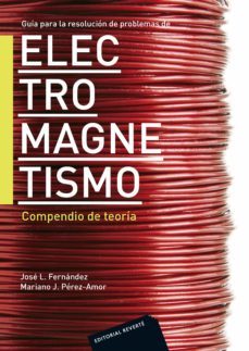 guía para la resolución de problemas de electromagnetismo. compendio de teoría (ebook)-jose l. fernandez-9788429193411