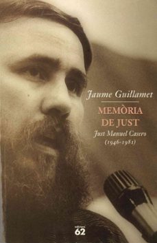 memoria de just: just manuel casero (1946-1981)-jaume guillamet-9788429746211