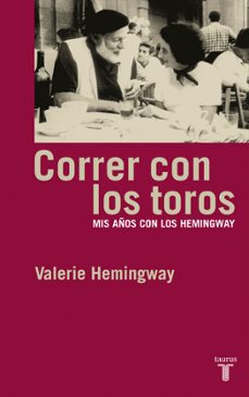correr con los toros: mis años con los hemingway-valerie hemingway-9788430605811