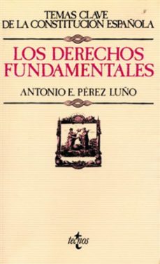 los derechos fundamentales (temas clave de la constitucion españo la)-antonio enrique perez luño-9788430952311
