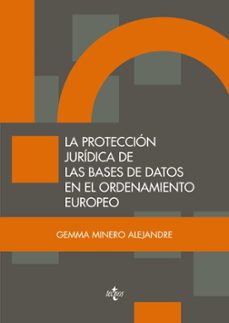 la proteccion juridica de las bases de datos en el ordenamiento e uropeo-gemma minero alejandre-9788430960811