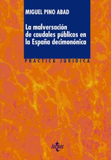 la malversacion de caudales publicos en la españa decimononica-9788430976911
