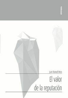 el valor de la reputacion-juan manuel mora garcia de lomas-9788431334611