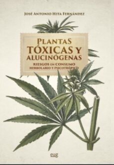 plantas toxicas y alucinogenas. riesgos en consumo herbolario y p sicotropico-jose antonio hita fernandez-9788433865311