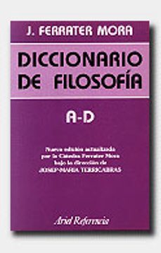 a-d: diccionario de filosofia (vol. 1)-jose ferrater mora-9788434405011