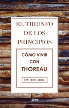 el triunfo de los principios: como vivir con thoreau-9788434425811