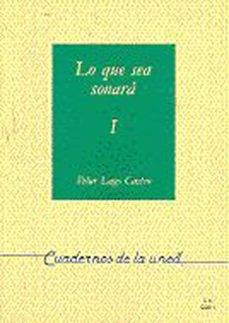 lo que sea sonara (incluye 16 casetes) (uned): curso de iniciacio n a la educacion musical-pilar lago castro-9788436221411
