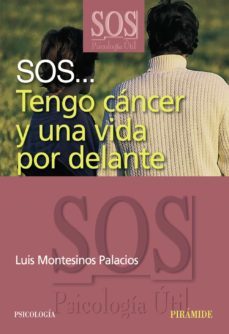 sos... tengo cancer y una vida por delante-luis montesinos palacios-9788436820911
