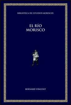 el rio morisco-bernard vincent-9788437066011