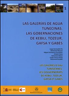 las galerias de agua tunecinas: las gobernaciones de kebili, toze ur, gafsa y gabes-9788437080611