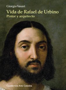 vida de rafael de urbino-giorgio vasari-9788437630311