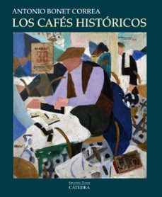 los cafes historicos-antonio bonet correa-9788437633411