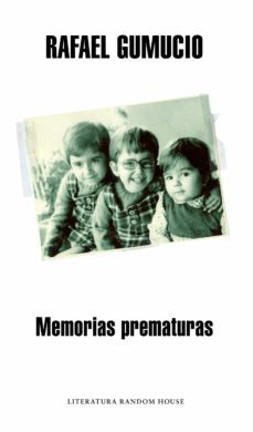 memorias prematuras (ebook)-rafael gumucio-9788439728511