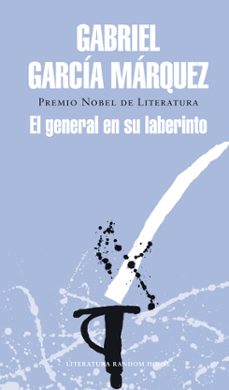 el general en su laberinto-gabriel garcia marquez-9788439729211
