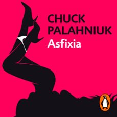 asfixia (audiolibro)-chuck palahniuk-9788439732211